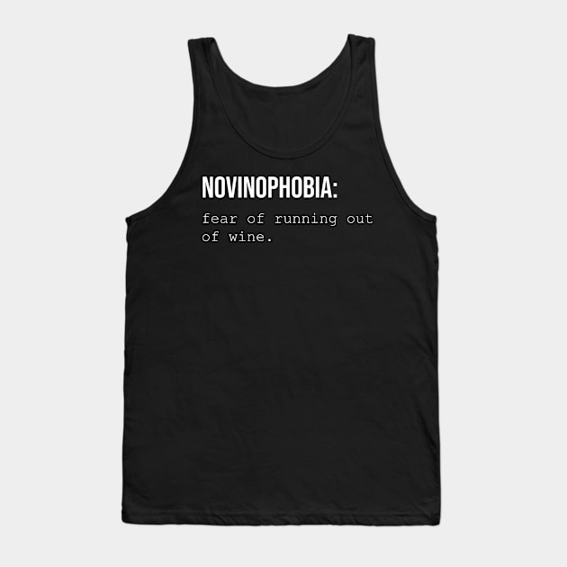 Novinophobia Fear of Running Out Of Wine Tank Top by SavvyDiva